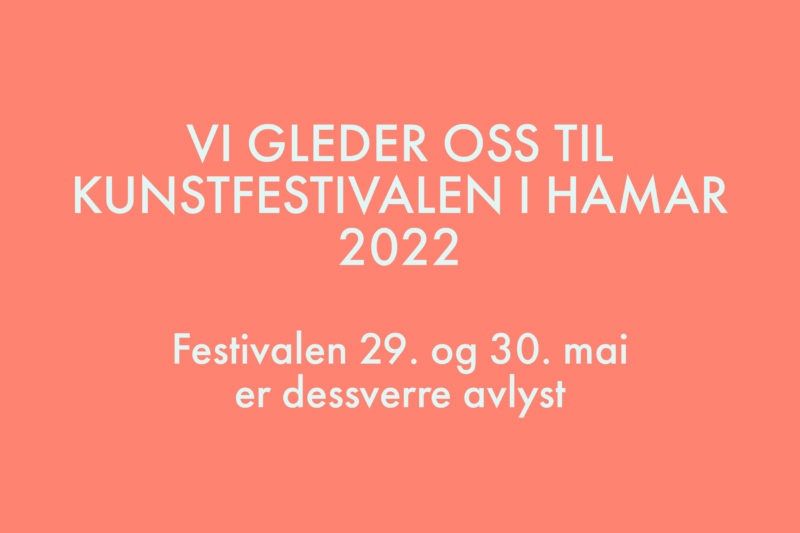 Vi gleder oss til Kunstfestivalen i Hamar 2022