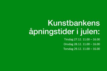 Kunstbankens åpningstider i julen