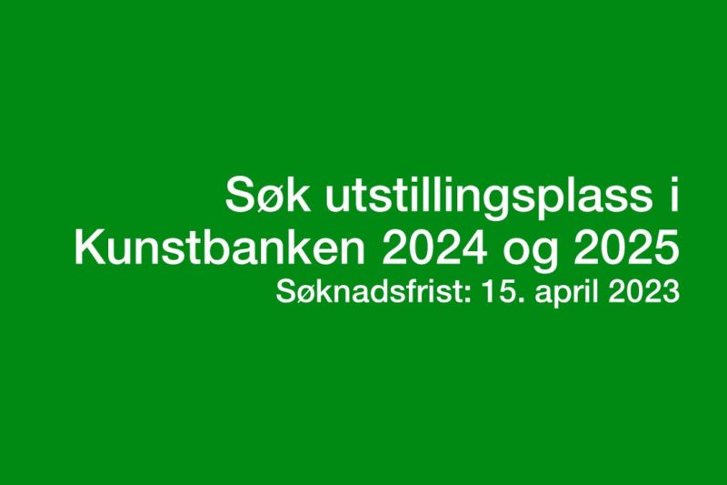 UTSTILLINGSPLASS I KUNSTBANKEN 2024 og 2025