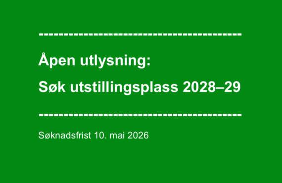 Åpen utlysning: Søk utstillingsplass 2028–2029